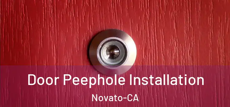  Door Peephole Installation Novato-CA